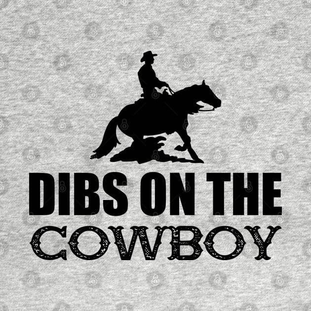 Cowboy - Dibs on the cowboys by KC Happy Shop